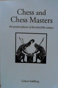 Gideon Stahlberg's "Chess and Chess Masters"